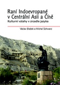 obálka: Raní Indoevropané v Centrální Asii a Číně