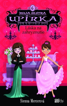 obálka: Moja sestra upírka 6 Láska na zahryznutie