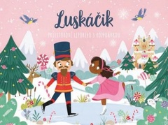 obálka: Luskáčik - Priestorové leporelo s rozprávkou