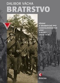 obálka: Bratrstvo - Všední a dramatické dny československých legií v Rusku 1914-1918