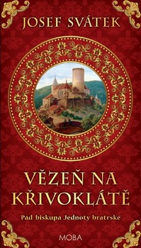 obálka: Vězeň na Křivoklátě - Pád biskupa Jednoty bratrské