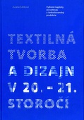 obálka: Textilná tvorba a dizajn v 20. – 21. storočí