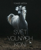 obálka: Tomáš Míček | Svět volných koní