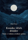 obálka: Kronika vlčích druidov 3 diel. - Tanec s vodnou zvodnou paňou