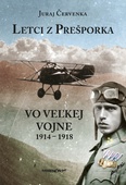 obálka: Letci z Prešporka vo Veľkej vojne 1914 – 1918