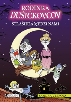 obálka: Rodinka Dušičkovcov alebo Strašidlá medzi nami