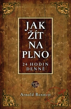 obálka: Jak žít naplno 24 hodin denně