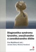 obálka: Diagnostika syndromu týraného, zneužívaného a zanedbávaného dítěte