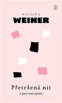 obálka: Přetržená nit a jiné rané prózy