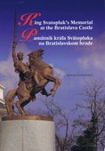 obálka: Pamätník kráľa Svätopluka na Bratislavskom hrade