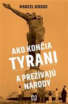 obálka: Ako končia tyrani a prežívajú národy