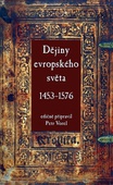 obálka: Dějiny evropského světa 1453–1576