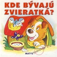 obálka: Kde bývajú zvieratká?