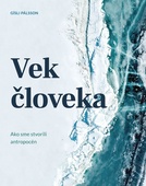 obálka: Vek človeka: Ako sme stvorili antropocén