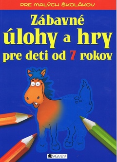 obálka: Zábavné úlohy a hry pre deti od 7 rokov