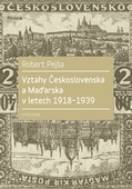 obálka: Vztahy Československa a Maďarska v letech 1918-1939