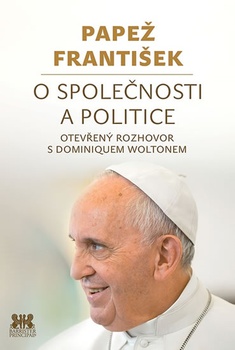 obálka: O společnosti a politice - Otevřený rozhovor s Dominiquem Woltonem