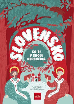 obálka: Slovensko - Čo ti v škole nepovedia