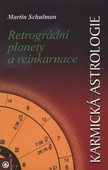 obálka:  Karmická astrologie 2 - Retrográdní planety a reinkarnace 