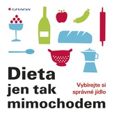 obálka: Dieta jen tak mimochodem - Vybírejte si správné jídlo