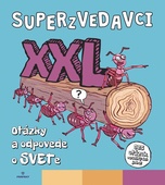 obálka: Superzvedavci XXL - Otázky a odpovede o SVETe