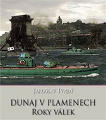 obálka: Dunaj v plamenech Roky válek