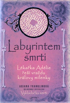 obálka: Labyrintem smrti - Lékařka Adélie řeší vraždu královy milenky