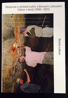 obálka: Stopovat a skládat světy s Brunem Latourem