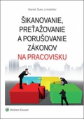 obálka: Šikanovanie, preťažovanie a porušovanie zákonov na pracovisku