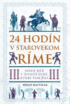 obálka: 24 hodín v starovekom Ríme