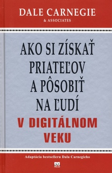 obálka: Ako si získavať priateľov a pôsobiť na ľudí v digitálnom veku