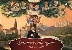 obálka: Schwarzenbergové 1615-1789