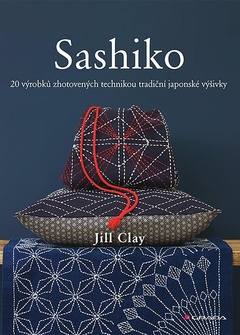 obálka: Sashiko - 20 výrobků zhotovených technikou tradiční japonské výšivky