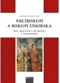obálka: Arcibiskupi a biskupi Uhorska