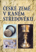 obálka: ČESKÉ ZEME V RANÉM STREDOVEKU