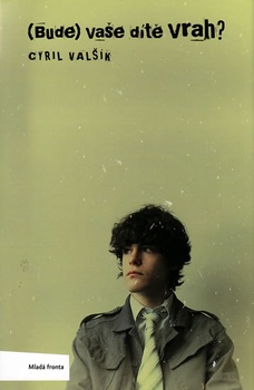 obálka: (Bude ) Vaše dítě vrah?