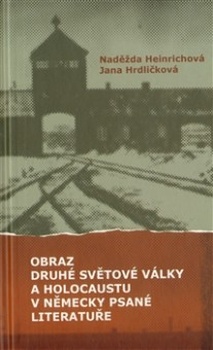 obálka: Obraz druhé světové války a holocaustu v německy psané literatuře