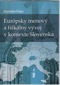 obálka: Európsky menový a fiškálny vývoj v kontexte Slovenska