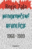 obálka: Nedokončené revolúcie 1968 a 1989
