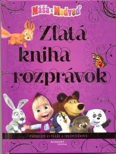 obálka: Máša a medveď - Zlatá kniha rozprávok