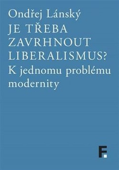 obálka: Je třeba zavrhnout liberalismus?