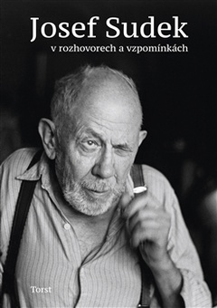 obálka: Josef Sudek v rozhovorech a vzpomínkách