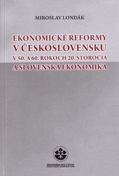 obálka: EKONOMICKÉ REFORMY V ČESKOSLOVENSKU V 50. A 60.ROKOCH 20. STOROČIA        20.ST..