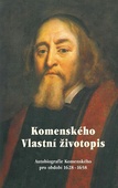 obálka: Komenského vlastní životopis - Autobiografie Komenského pro období 1628-1658