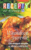 obálka: Recepty zo života 13 - Víkendové varenie