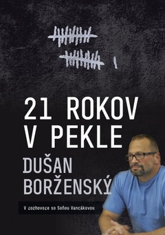 obálka: 21 rokov v pekle - Dušan Borženský