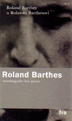 obálka: Roland Barthes o Rolandu Barthesovi