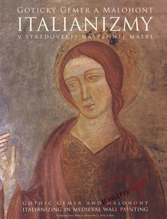 obálka: Gotický Gemer a Malohont - Italianizmy v stredovej nástennej maľbe