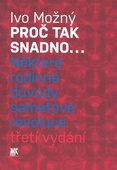 obálka: Proč tak snadno... Některé rodinné důvody sametové revoluce  3.vydanie