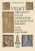 obálka: Velký obrazový atlas gotických kachlových reliéfů